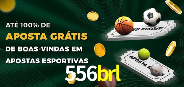 556brl Ate 100% de Aposta Gratis